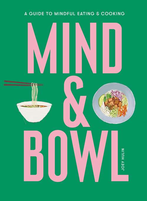 Book cover of Mind & Bowl: A Guide to Mindful Eating & Cooking