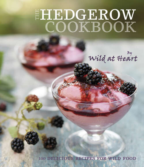 Cover image of The Hedgerow Heaven Cookbook