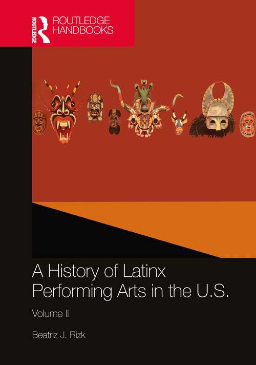 Book cover of A History of Latinx Performing Arts in the U.S.: Volume II