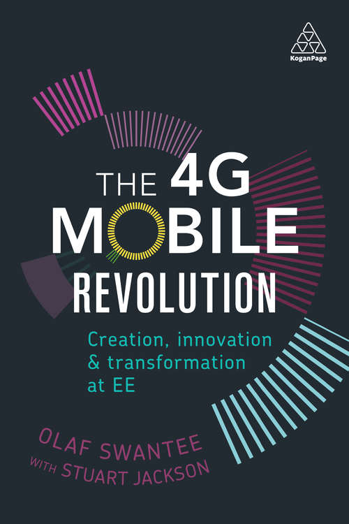Book cover of The 4G Mobile Revolution: Creation, Innovation and Transformation at EE