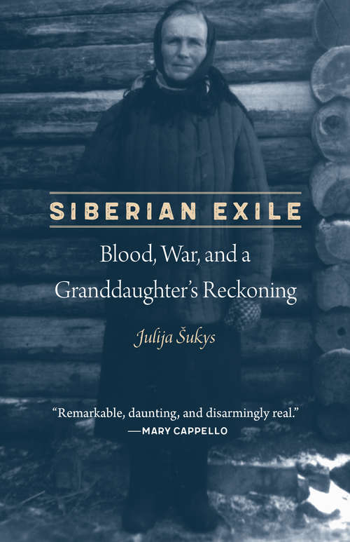 Book cover of Siberian Exile: Blood, War, and a Granddaughter's Reckoning
