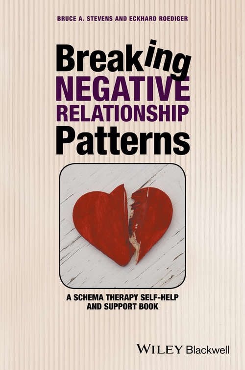 Book cover of Breaking Negative Relationship Patterns: A Schema Therapy Self-Help and Support Book