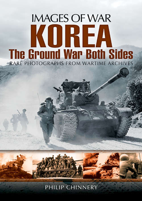 Book cover of Korea: The Ground War from Both Sides (Images Of War Bks.)