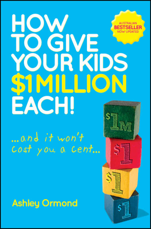 Book cover of How to Give Your Kids $1 Million Each! (and It Won't Cost You a Cent)