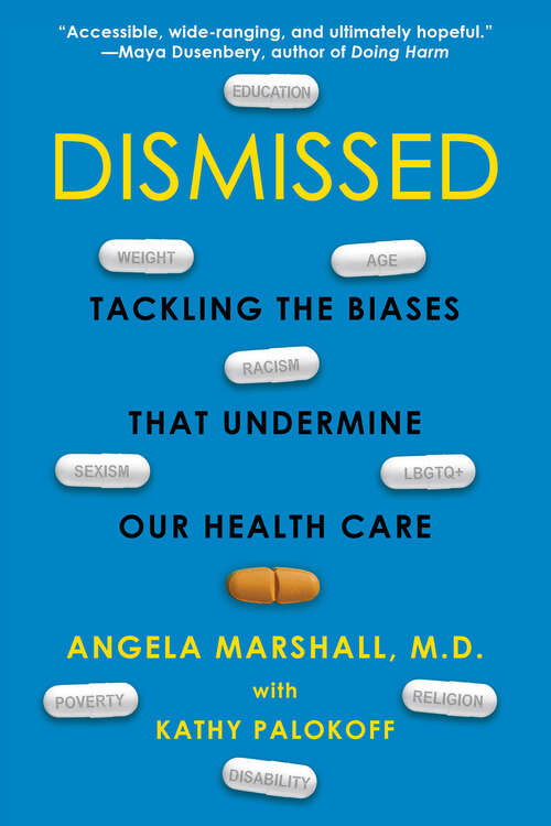 Book cover of Dismissed: Tackling the Biases That Undermine our Health Care