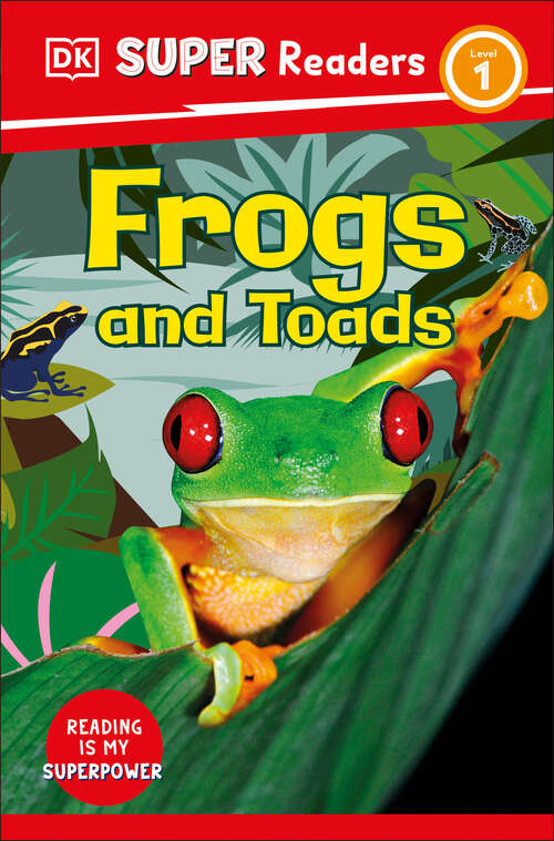 Book cover of DK Super Readers Level 1 Frogs and Toads (DK Super Readers)