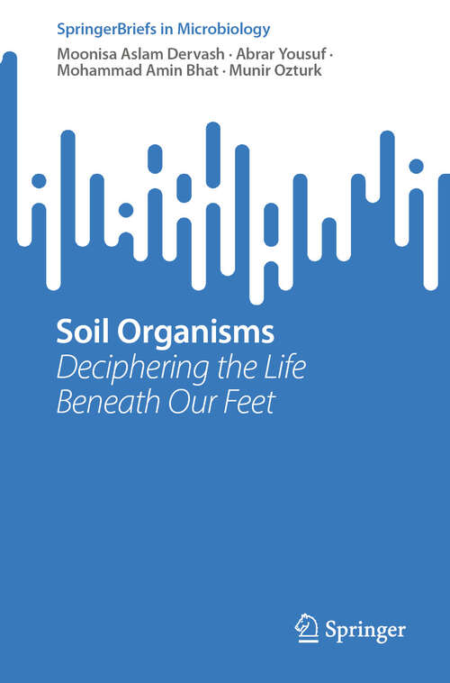 Book cover of Soil Organisms: Deciphering the Life Beneath Our Feet (2024) (SpringerBriefs in Microbiology)