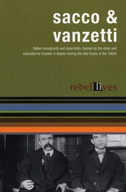 Sacco and Vanzetti (Rebel Lives)