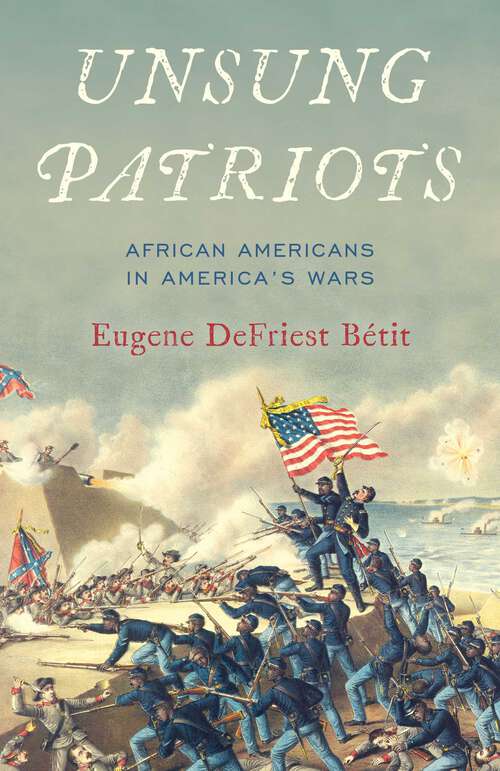 Book cover of Unsung Patriots: African Americans in America's Wars