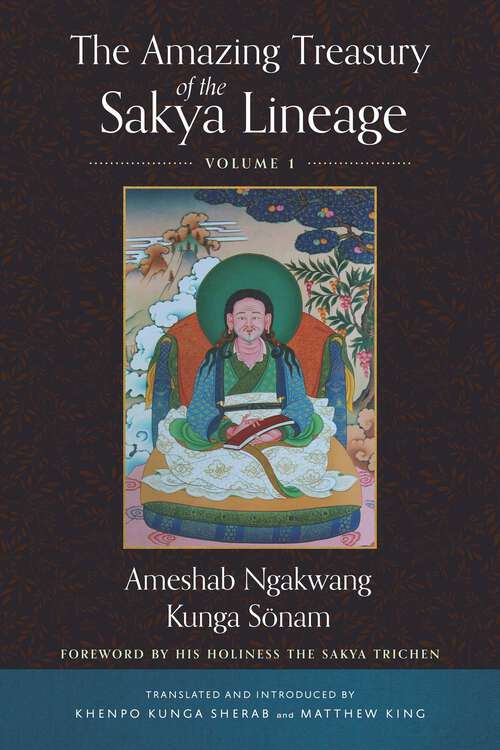 Book cover of The Amazing Treasury of the Sakya Lineage: Volume 1