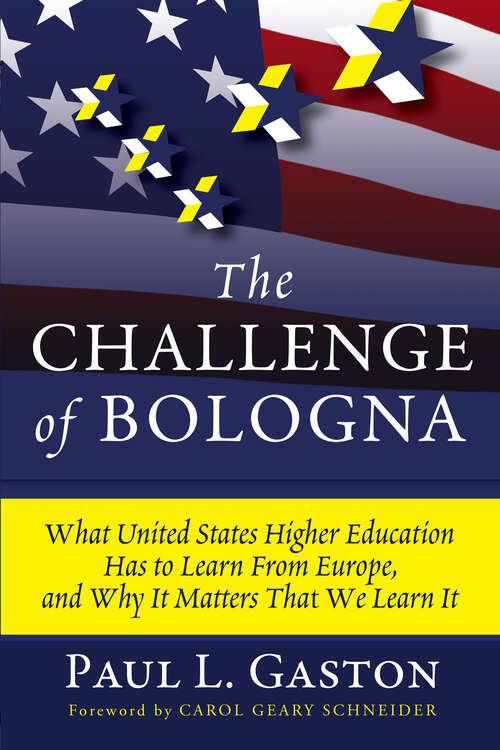 Book cover of The Challenge of Bologna: What United States Higher Education Has to Learn from Europe, and Why It Matters That We Learn It