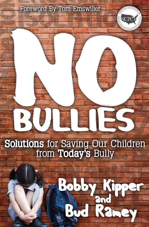 No Bullies: Solutions for Saving Our Children from Today's Bully