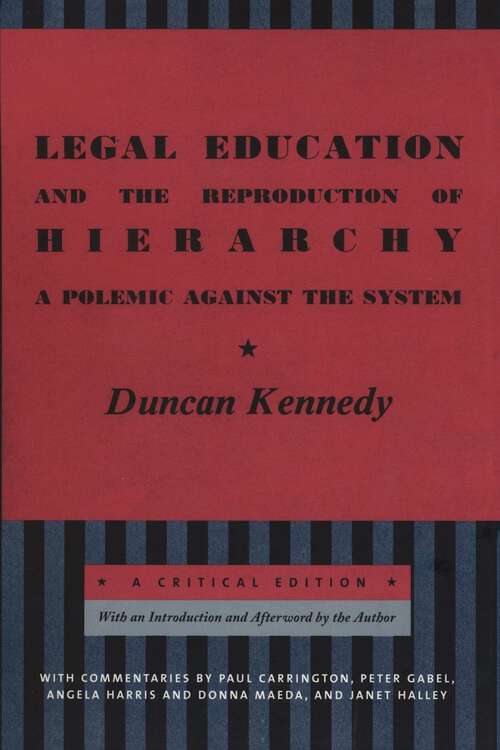 Book cover of Legal Education and the Reproduction of Hierarchy: A Polemic Against the System (Critical America #56)