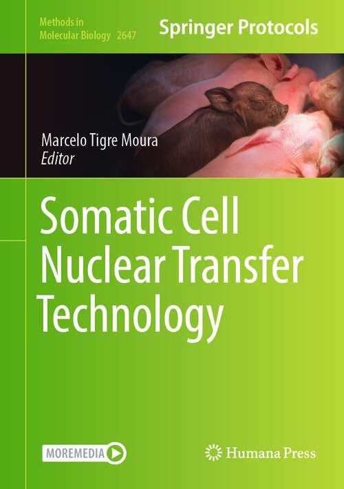 Book cover of Somatic Cell Nuclear Transfer Technology (1st ed. 2023) (Methods in Molecular Biology #2647)
