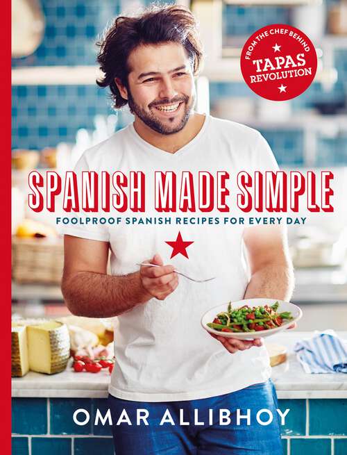 Book cover of Spanish Made Simple: 100 Foolproof Spanish Recipes for Every Day