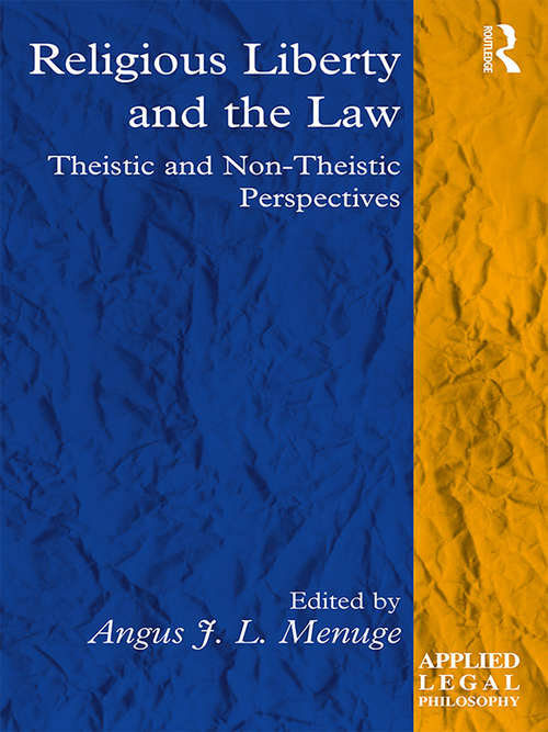 Religious Liberty and the Law: Theistic and Non-Theistic Perspectives (Applied Legal Philosophy)