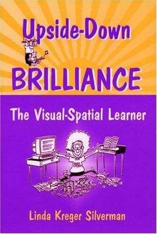 Upside-Down Brilliance: The Visual-Spatial Learner