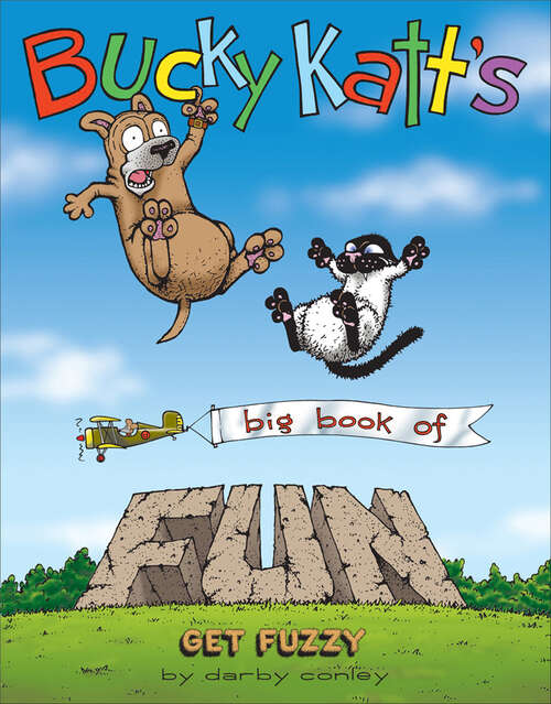 Book cover of Bucky Katt's Big Book of Fun: A Get Fuzzy Treasury (Get Fuzzy #6)