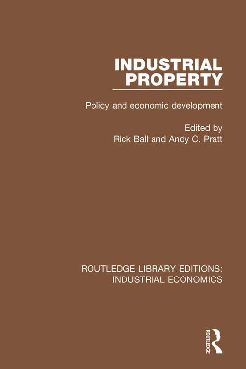 Industrial Property: Policy and Economic Development (Routledge Library Editions: Industrial Economics #11)
