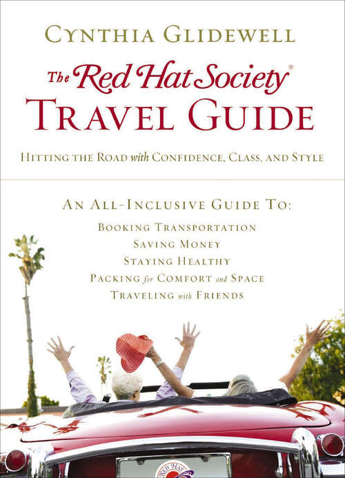 Book cover of The Red Hat Society Travel Guide: Hitting the Road with Confidence, Class, and Style