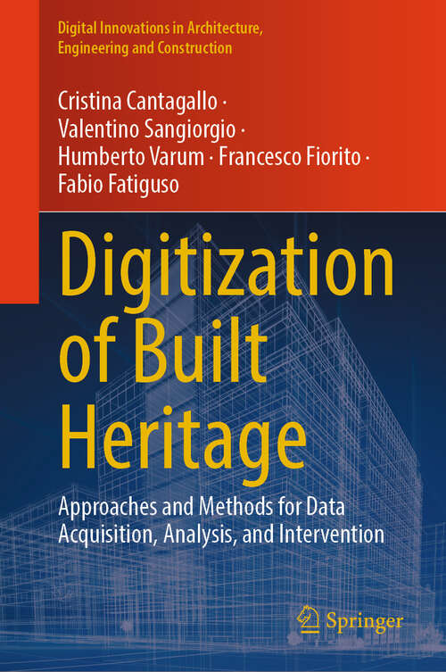 Book cover of Digitization of Built Heritage: Approaches and Methods for Data Acquisition, Analysis, and Intervention (Digital Innovations in Architecture, Engineering and Construction)