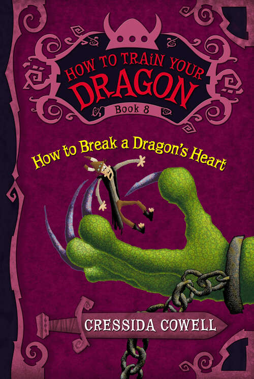 Book cover of How to Train Your Dragon: How to Break a Dragon's Heart