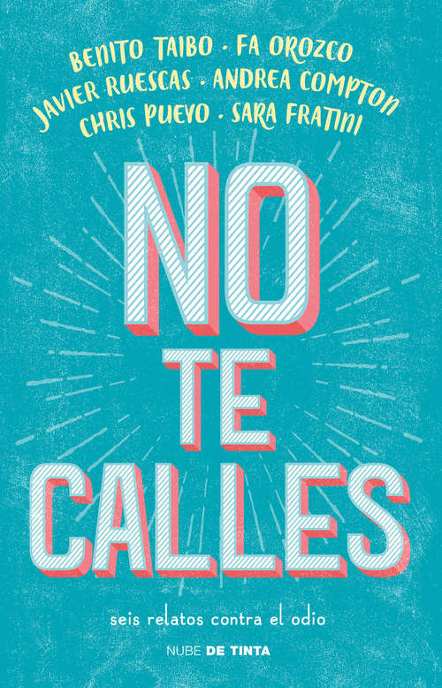 Book cover of No te calles: Seis relatos contra el odio