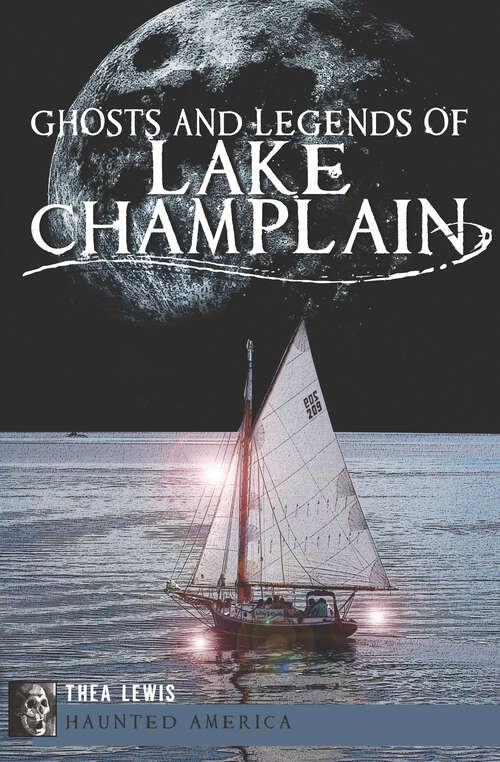 Book cover of Ghosts and Legends of Lake Champlain (Haunted America)