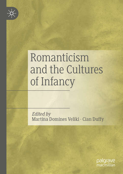 Book cover of Romanticism and the Cultures of Infancy (1st ed. 2020)