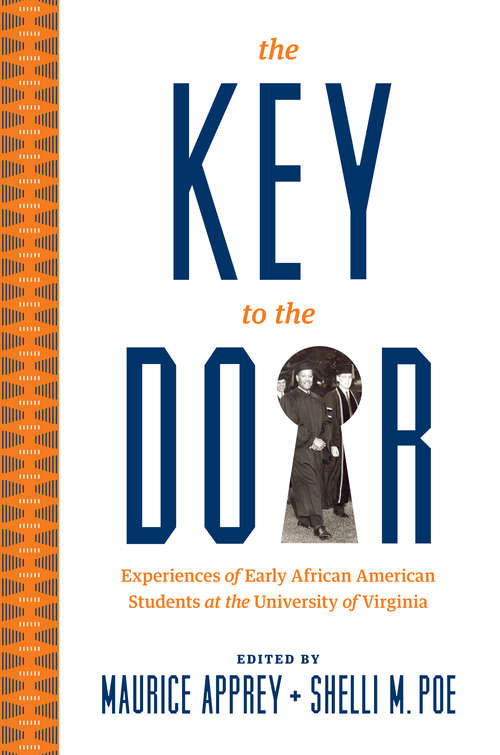 Book cover of The Key to the Door: Experiences of Early African American Students at the University of Virginia