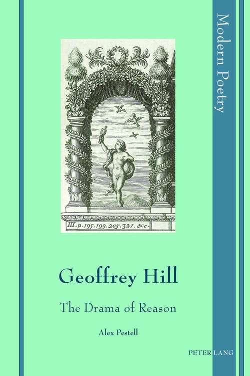 Book cover of Geoffrey Hill: The Drama Of Reason (Modern Poetry Series #9)