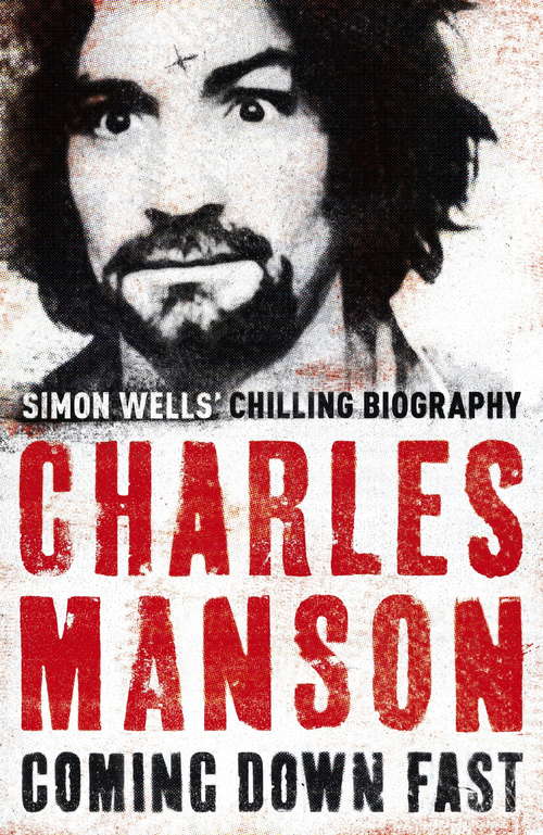 Book cover of Charles Manson: Coming Down Fast
