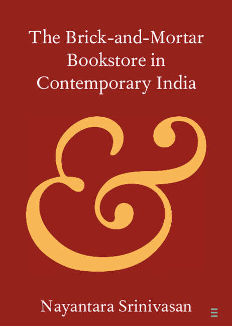 Book cover of The Brick-and-Mortar Bookstore in Contemporary India (Elements in Publishing and Book Culture)