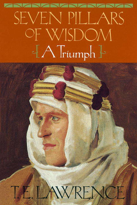 Seven Pillars of Wisdom: A Triumph (Wordsworth Classics Of World Literature Ser.)