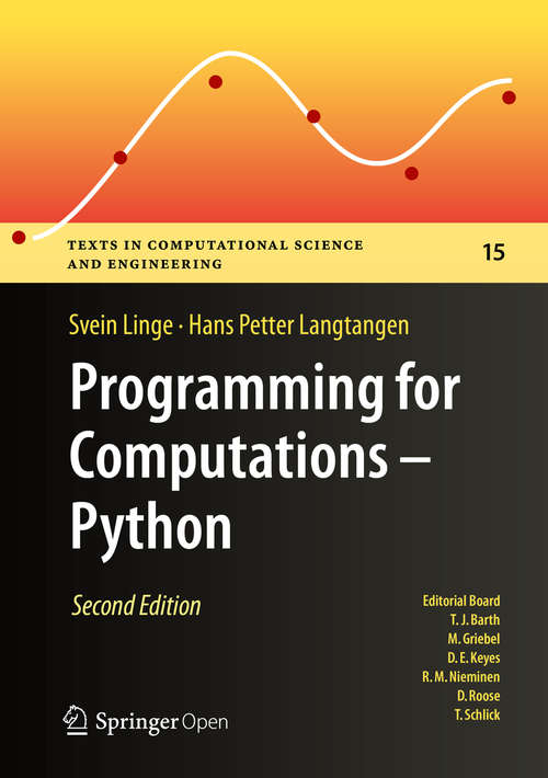 Book cover of Programming for Computations - Python: A Gentle Introduction to Numerical Simulations with Python 3.6 (2nd ed. 2020) (Texts in Computational Science and Engineering #15)