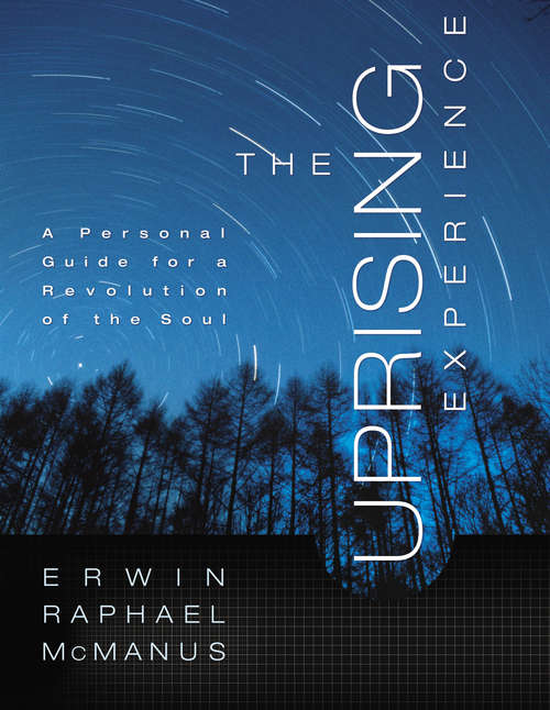 The Uprising Experience: A Personal Guide for a Revolution of the Soul, Promise Keepers Edition