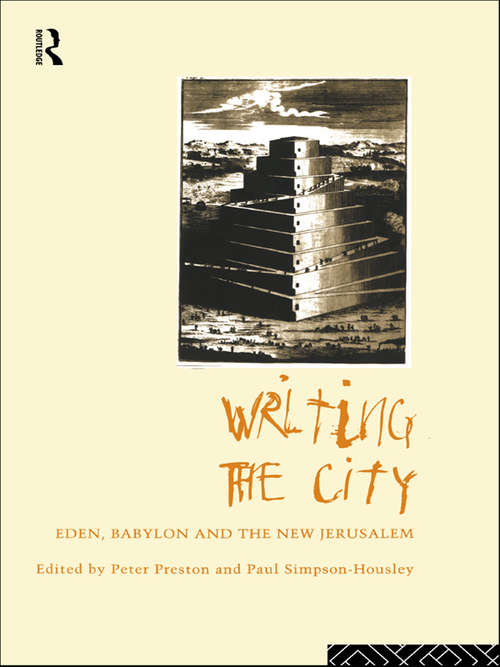 Writing the City: Eden, Babylon and the New Jerusalem