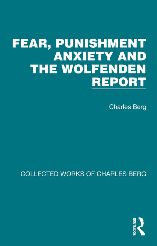 Book cover of Fear, Punishment Anxiety and the Wolfenden Report (Collected Works of Charles Berg)