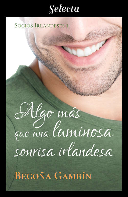 Book cover of Algo más que una luminosa sonrisa irlandesa (Socios Irlandeses: Volumen 1)