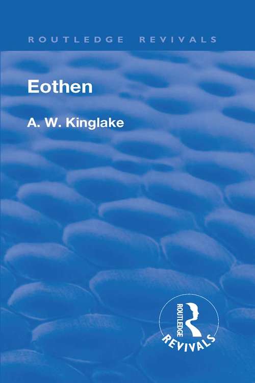 Revival: Eothen (Routledge Revivals)
