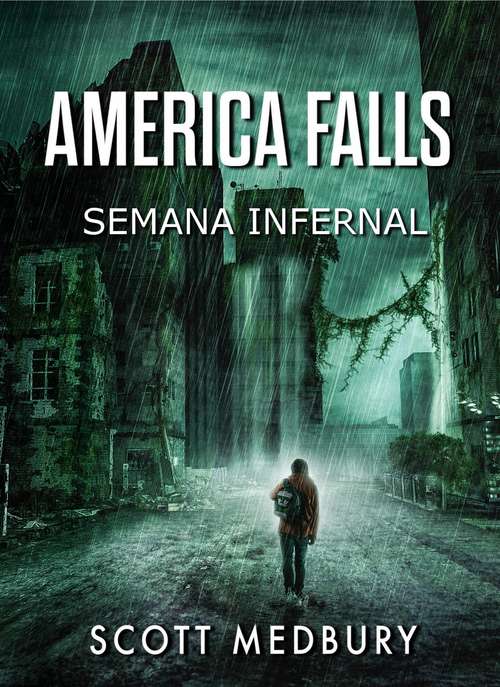 Semana Infernal (AMERICA FALLS #1)