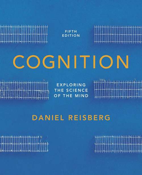 Book cover of Cognition: Exploring the Science of the Mind (Fifth Edition)