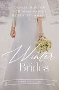 Winter Brides: A Year of Weddings Novella Collection (A Year of Weddings Novella)