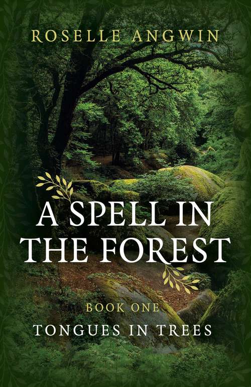 Book cover of A Spell in the Forest: Book 1 - Tongues in Trees
