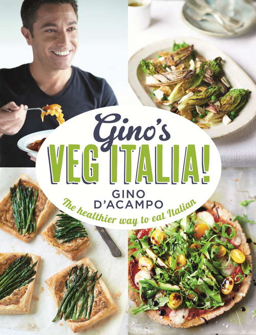 Book cover of Gino's Veg Italia!: 100 quick and easy vegetarian recipes