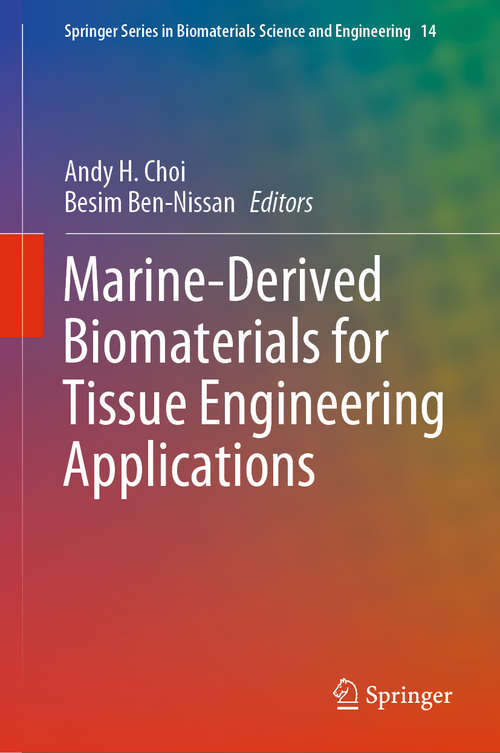 Marine-Derived Biomaterials for Tissue Engineering Applications (Springer Series in Biomaterials Science and Engineering #14)