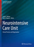 Neurointensive Care Unit: Clinical Practice and Organization (Current Clinical Neurology)