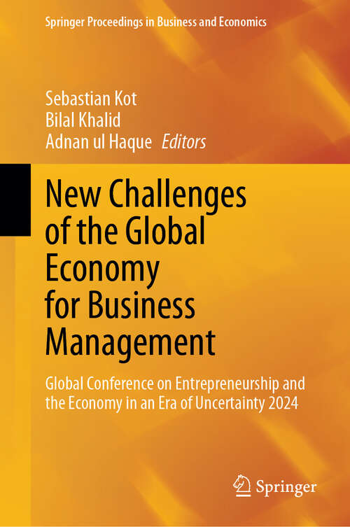 Book cover of New Challenges of the Global Economy for Business Management: Global Conference on Entrepreneurship and the Economy in an Era of Uncertainty 2024 (Springer Proceedings in Business and Economics)