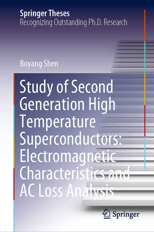 Study of Second Generation High Temperature Superconductors: Electromagnetic Characteristics and AC Loss Analysis (Springer Theses)