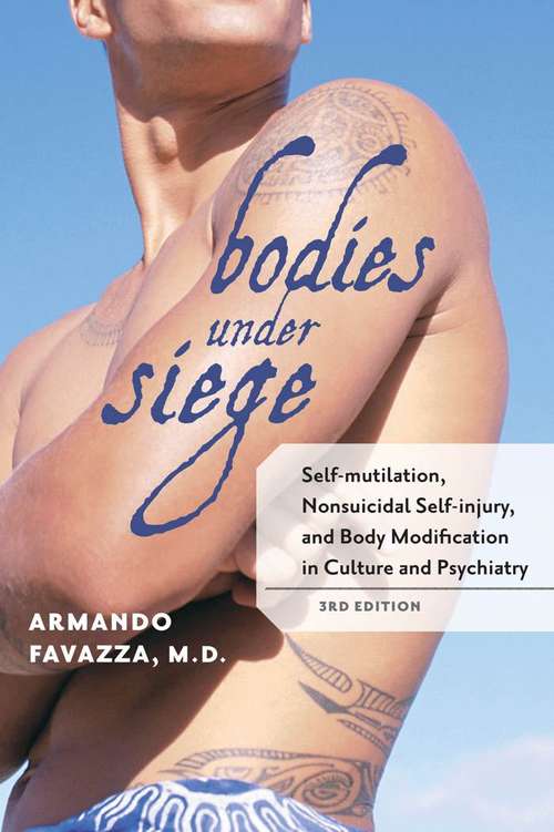 Book cover of Bodies under Siege: Self-mutilation, Nonsuicidal Self-injury, and Body Modification in Culture and Psychiatry (3rd Edition)